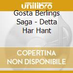 Gosta Berlings Saga - Detta Har Hant cd musicale di Gosta berlinga saga