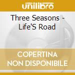 Three Seasons - Life'S Road cd