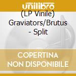 (LP Vinile) Graviators/Brutus - Split vinile