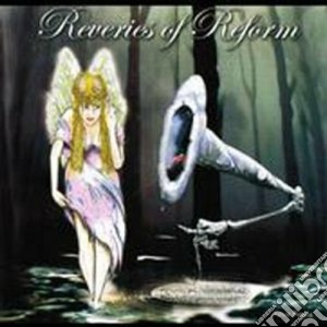 Reform - Reveries Of Reform (2 Cd) cd musicale di Reform