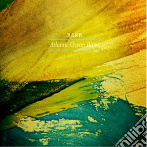 Barr - Atlantic Ocean Blues cd musicale di Barr