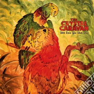 Crystal Caravan (The) - With Them You Walk Alone cd musicale di The Crystal caravan