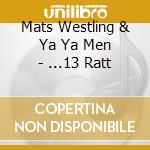 Mats Westling & Ya Ya Men - ...13 Ratt cd