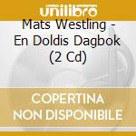 Mats Westling - En Doldis Dagbok (2 Cd) cd