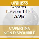Skansros - Rekviem Till En DrÃ¶m cd