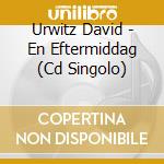 Urwitz David - En Eftermiddag (Cd Singolo) cd