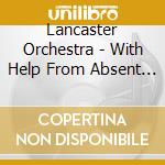 Lancaster Orchestra - With Help From Absent Friends