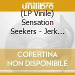 (LP Vinile) Sensation Seekers - Jerk Beat vinile