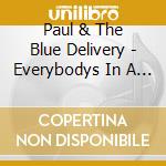 Paul & The Blue Delivery - Everybodys In A Hurry cd
