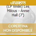 (LP Vinile) Les Milous - Annie Hall (7') cd