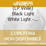 (LP Vinile) Black Light White Light - Admirer - Ltd.Ed. vinile