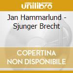 Jan Hammarlund - Sjunger Brecht cd musicale di Jan Hammarlund