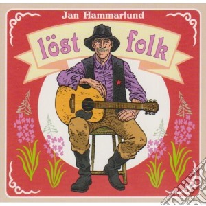 Jan Hammarlund - Lost Folk cd musicale di Hammarlund Jan
