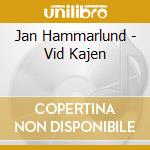 Jan Hammarlund - Vid Kajen cd