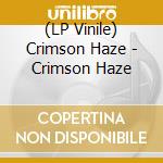 (LP Vinile) Crimson Haze - Crimson Haze lp vinile