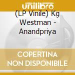 (LP Vinile) Kg Westman - Anandpriya vinile