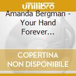 Amanda Bergman - Your Hand Forever Checking On My Fever cd