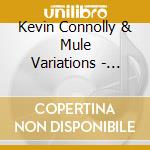Kevin Connolly & Mule Variations - Alive & Kicking cd
