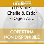 (LP Vinile) Charlie & Esdor - Dagen Ar Over vinile