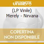 (LP Vinile) Merely - Nirvana vinile