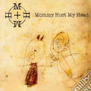 Mommy Hurt My Head - Mommy Hurt My Head cd musicale di MOMMY HURT MY HEAD