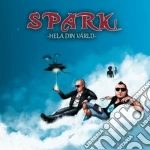 Spark! - Hela Din Varld cd