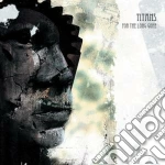 Titans - For The Long Gone cd