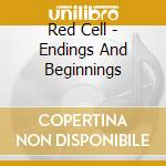 Red Cell - Endings And Beginnings cd