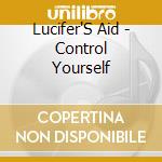 Lucifer'S Aid - Control Yourself