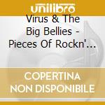 Virus & The Big Bellies - Pieces Of Rockn' Roll cd musicale di Virus & The Big Bellies