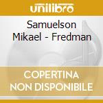 Samuelson Mikael - Fredman cd