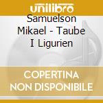 Samuelson Mikael - Taube I Ligurien cd