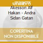 Akesson Alf Hakan - Andra Sidan Gatan cd
