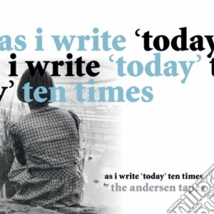 Andersen Tapes - As I Write Today Ten Times cd musicale di Andersen Tapes