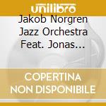 Jakob Norgren Jazz Orchestra Feat. Jonas Kullhammar - Pathfinding cd musicale di Jakob Norgren Jazz Orchestra Feat. Jonas Kullhammar
