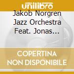 Jakob Norgren Jazz Orchestra Feat. Jonas Kullhammar - Pathfinding cd