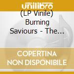(LP Vinile) Burning Saviours - The Offering (forbannelsen Part Ii) (7') vinile