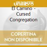 El Camino - Cursed Congregation cd