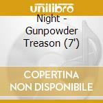 Night - Gunpowder Treason (7') cd