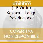 (LP Vinile) Xaxaxa - Tango Revolucioner vinile