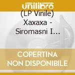 (LP Vinile) Xaxaxa - Siromasni I Bogati lp vinile di Xaxaxa