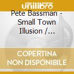 Pete Bassman - Small Town Illusion / Poison Butterfly cd