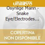 Osynlige Mann - Snake Eye/Electrodes (7') cd