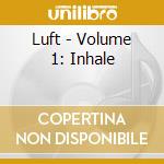 Luft - Volume 1: Inhale cd