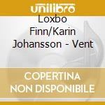 Loxbo Finn/Karin Johansson - Vent cd
