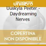 Uuskyla Peeter - Daydreaming Nerves cd