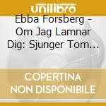 Ebba Forsberg - Om Jag Lamnar Dig: Sjunger Tom Waits cd