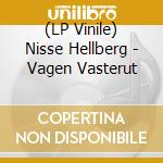 (LP Vinile) Nisse Hellberg - Vagen Vasterut