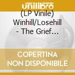 (LP Vinile) Winhill/Losehill - The Grief (2 Lp) lp vinile
