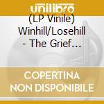 (LP Vinile) Winhill/Losehill - The Grief (2 Lp) vinile